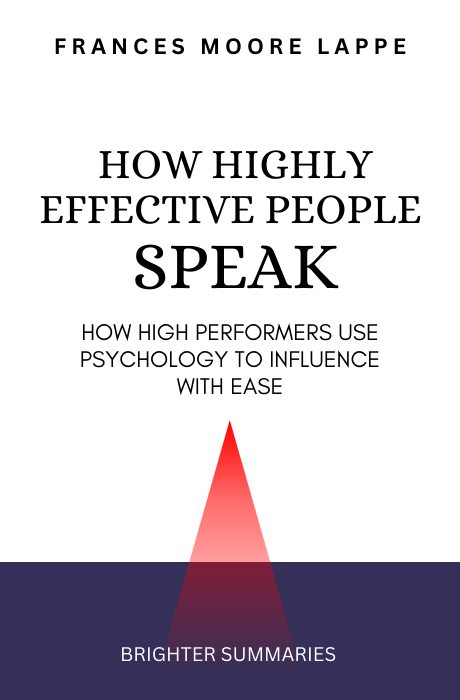 How Highly Effective People Speak: How High Performers Use Psychology to Influence With Ease