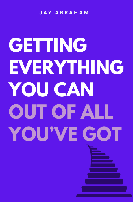 Getting Everything You Can Out of All You’ve Got: 21 Ways You Can Out-Think, Out-Perform, and Out-Earn the Competition