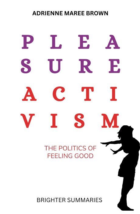 Pleasure Activism: The Politics of Feeling Good
