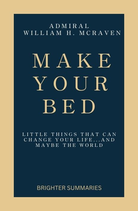 Make Your Bed: Little Things That Can Change Your Life…And Maybe the World
