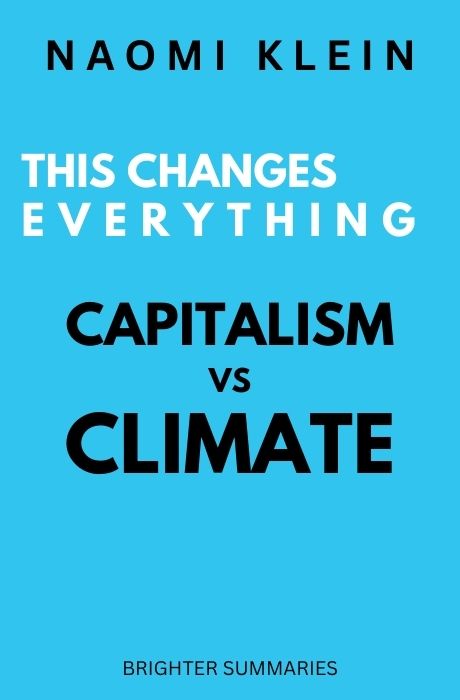This Changes Everything: Capitalism vs. The Climate