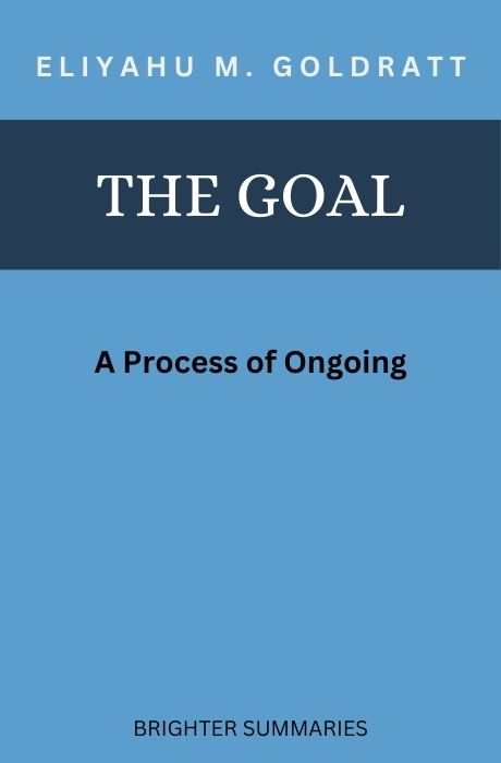 The Goal: A Process of Ongoing Improvement