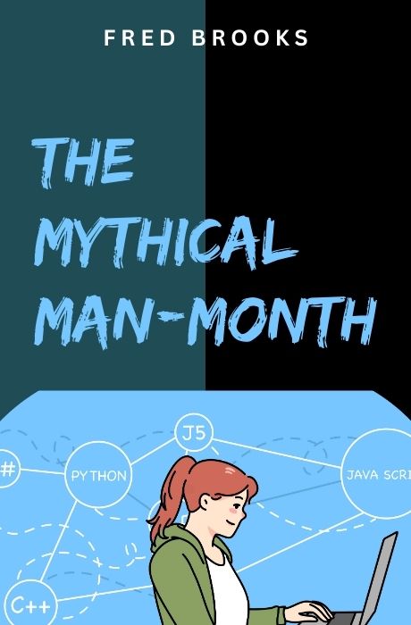 The Mythical Man-Month: Essays on Software Engineering
