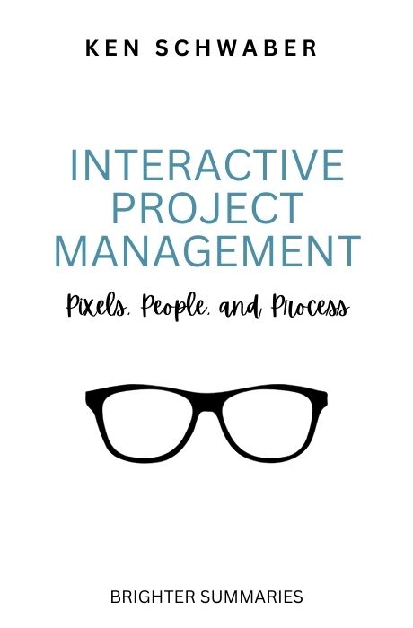 Interactive Project Management: Pixels, People, and Process
