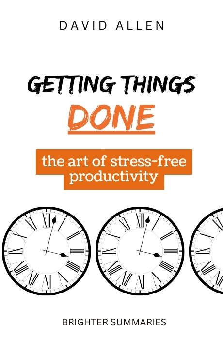 Getting Things Done: The Art of Stress-Free Productivity