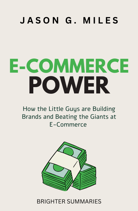 E-Commerce Power: How the Little Guys Are Building Brands and Beating the Giants at E-Commerce