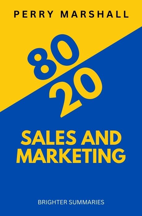 80/20 Sales and Marketing: The Definitive Guide to Working Less and Making More