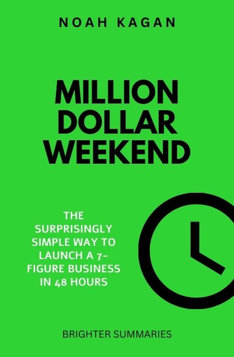 Million Dollar Weekend: The Surprisingly Simple Way to Launch a 7-Figure Business in 48 Hours