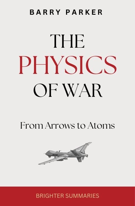 The Physics of War: From Arrows to Atoms