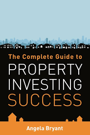 The Complete Guide to Property Investing Success