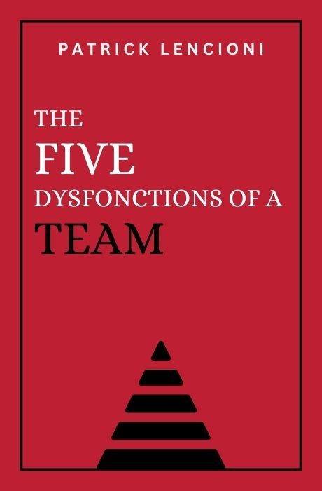 The Five Dysfunctions of a Team book summary and analysis
