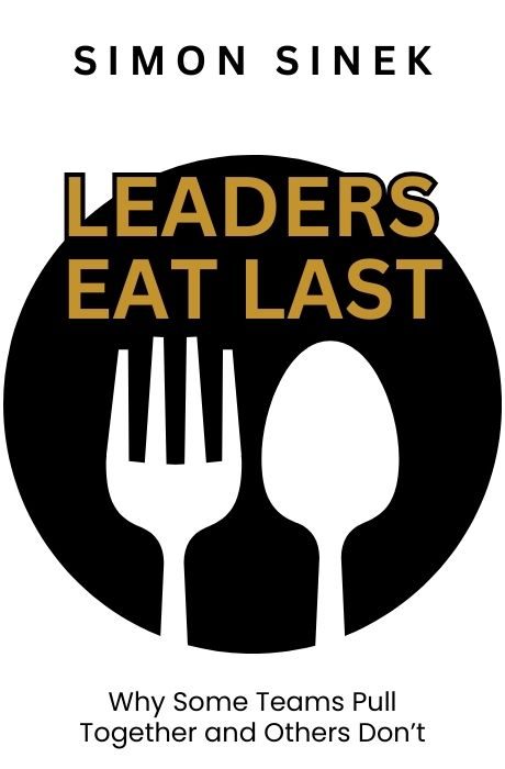 Leaders Eat Last: book summary and analysis