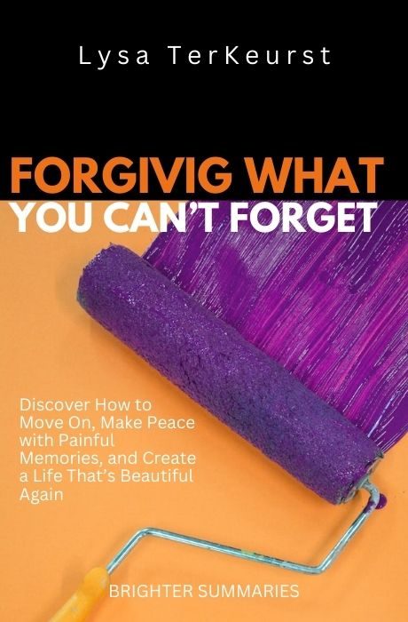 Forgiving What You Can't Forget book summary and analysis