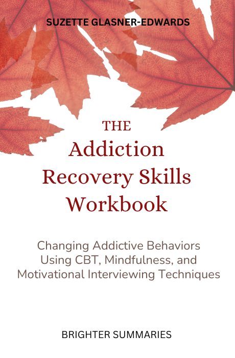 The Addiction Recovery Skills Workbook book summary and analysis